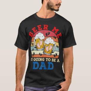 Camiseta Beer Me Vou Ser Uma Cerveja Engraçada Pai