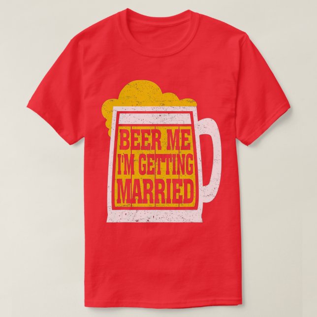 Camiseta Beer Mim, vou casar-me com homens engraçados, noiv (Frente do Design)