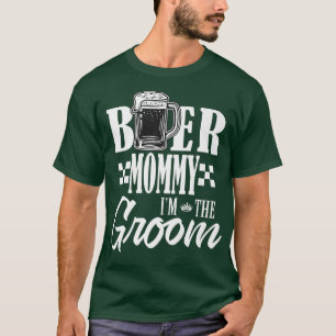 Camiseta Beer Mommy Im The Groom Drink Beers Family Wedding
