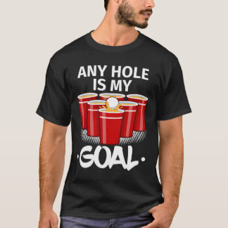 Camiseta Beer Pong Any Hole Is My Goal Frat Py Drinking