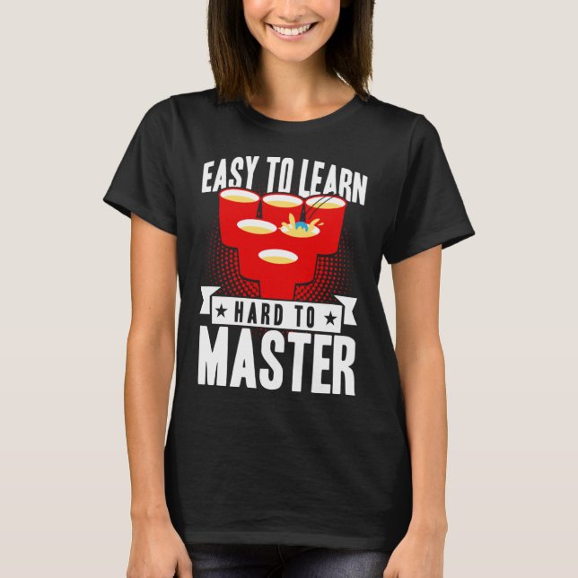 Camiseta Beer Pong Easy To Learn Hard To Master Beer Pong (Frente)