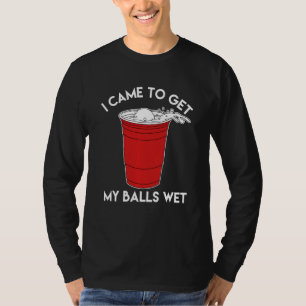 Camiseta Beer Pong Eu Vim Pegar As Bolas Molhadas
