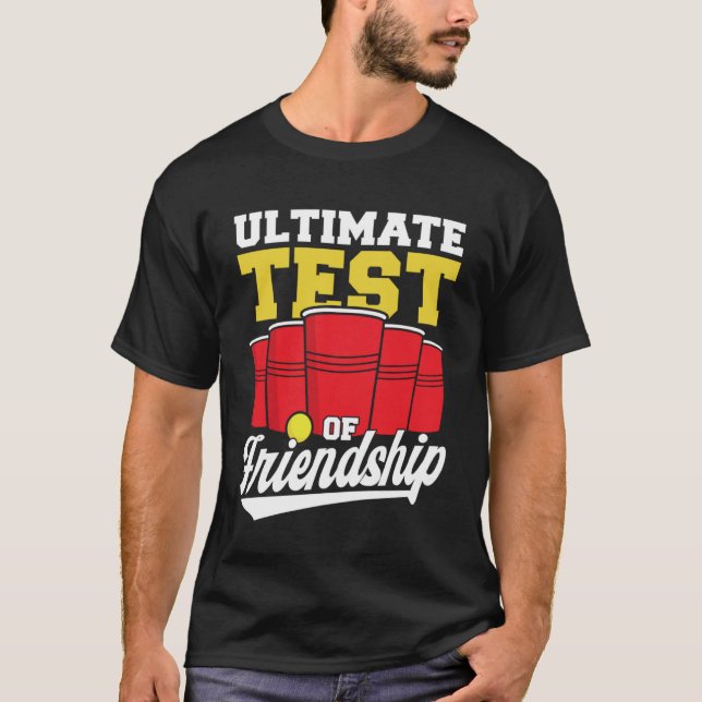 Camiseta Beer Pong - Teste Final Da Amizade Beer Pong (Frente)