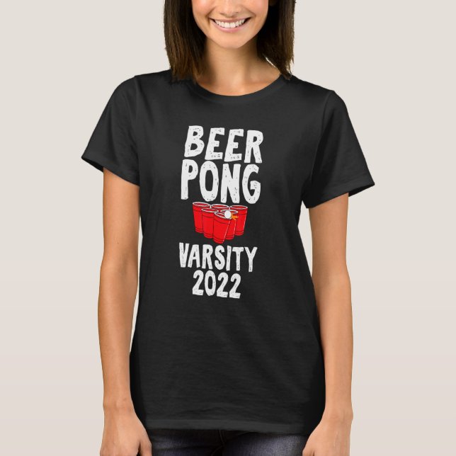 Camiseta Beer Pong Varsity 2022 Drinking Game Humor Joke (Frente)