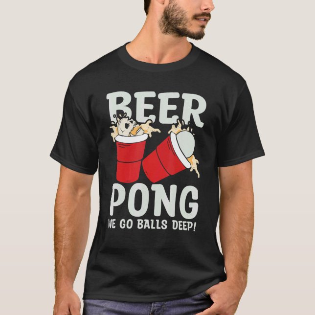 Camiseta Beer Pong  We go balls deeps (Frente)