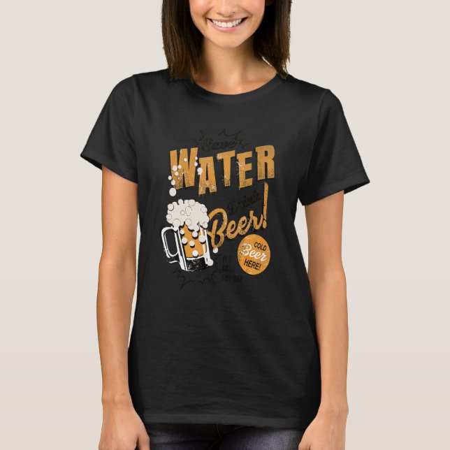 Camiseta Beer  Save Water Drink Beer It's Good For You (Frente)