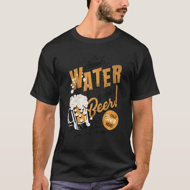 Camiseta Beer  Save Water Drink Beer It's Good For You (Frente)