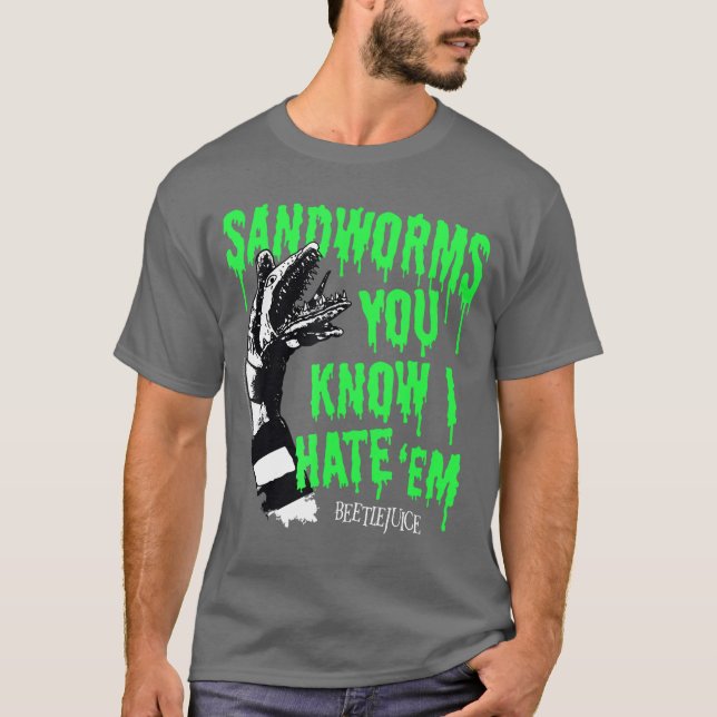 Camiseta Beetlejuice Sandworms You Know I Hate Em Funny Mov (Frente)