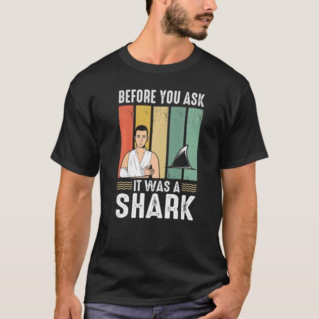 Camiseta Before You Ask It Was A Shark Broken Leg (Frente)
