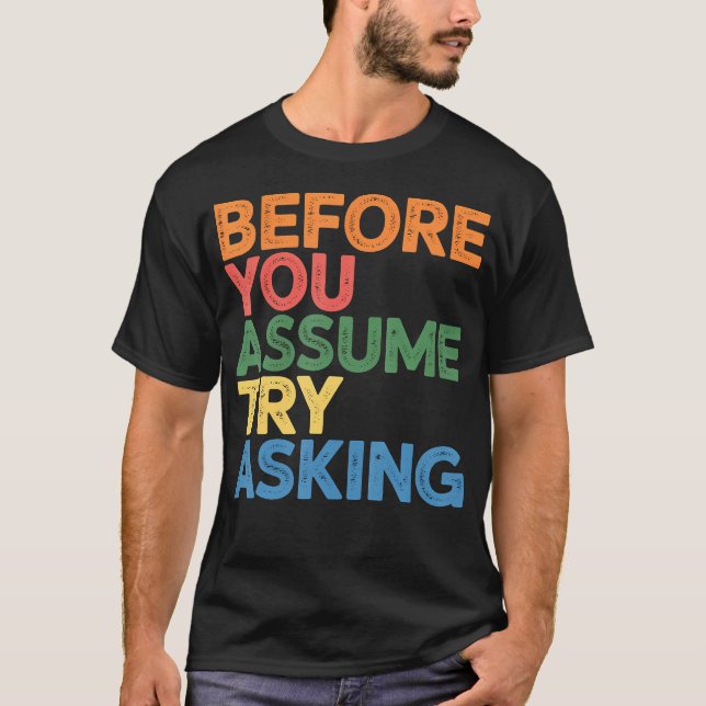 Camiseta Before You Assume Try Asking Communication (Frente)