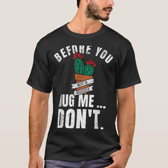 Camiseta Before You Hug Me Don't Shirt, Funny Not A Hugger  (Frente)