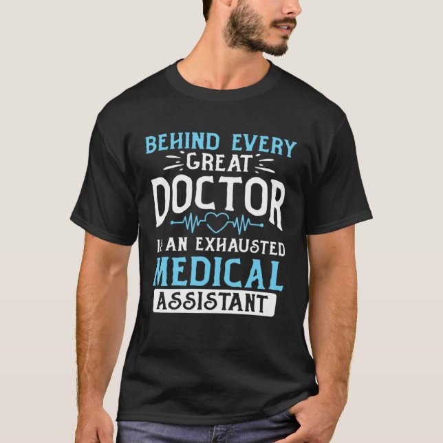 Camiseta Behind Every Great Doctor Is An Exhausted Medical  (Frente)