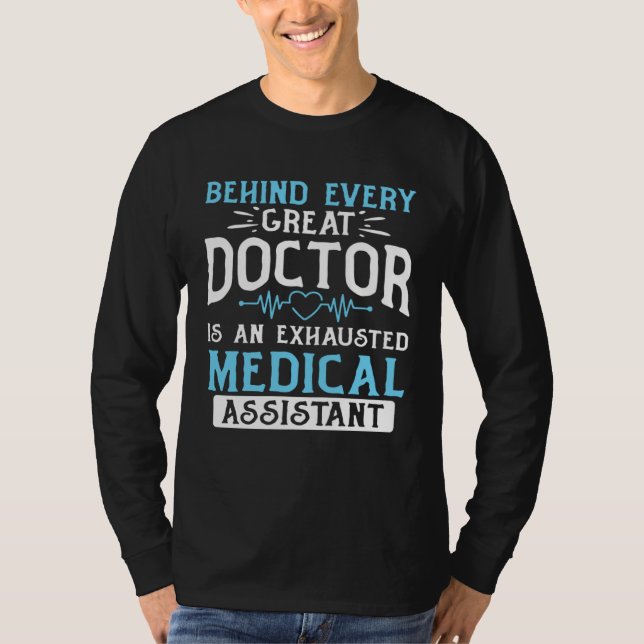 Camiseta Behind Every Great Doctor Is An Exhausted Medical  (Frente)