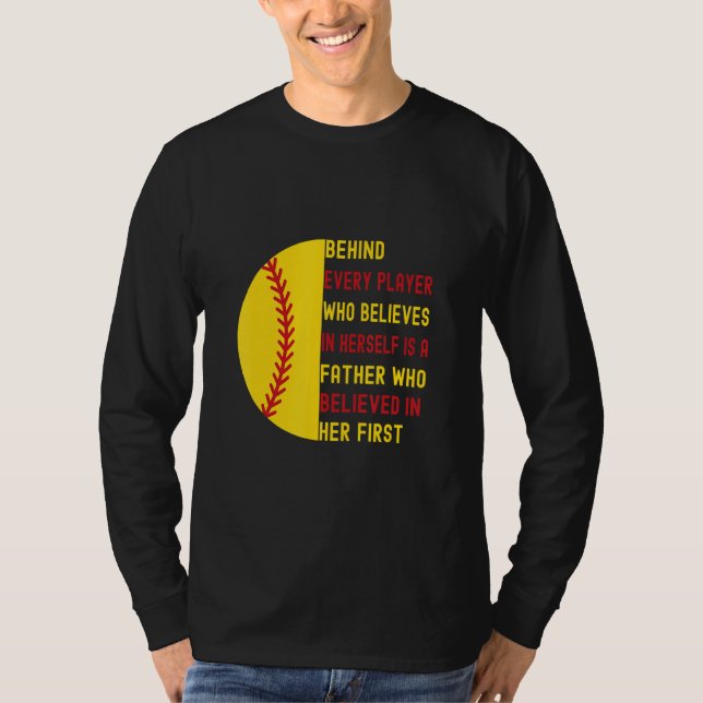 Camiseta Behind Every Player Is A Father  Softball Dad Daug (Frente)