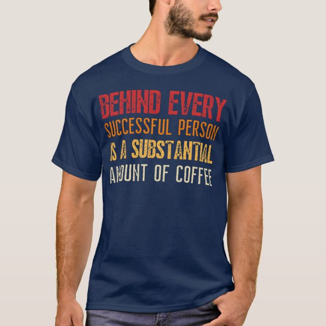 Camiseta Behind every successful person is a substal retro (Frente)