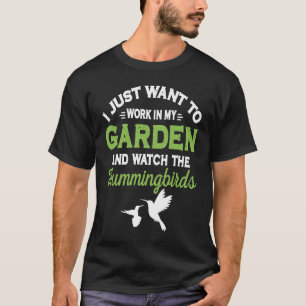 Camiseta Beija-flor Trabalhe No Meu Jardim E Observe O Beij