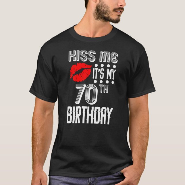 Camiseta Beija-me É o meu 70º aniversário (Frente)