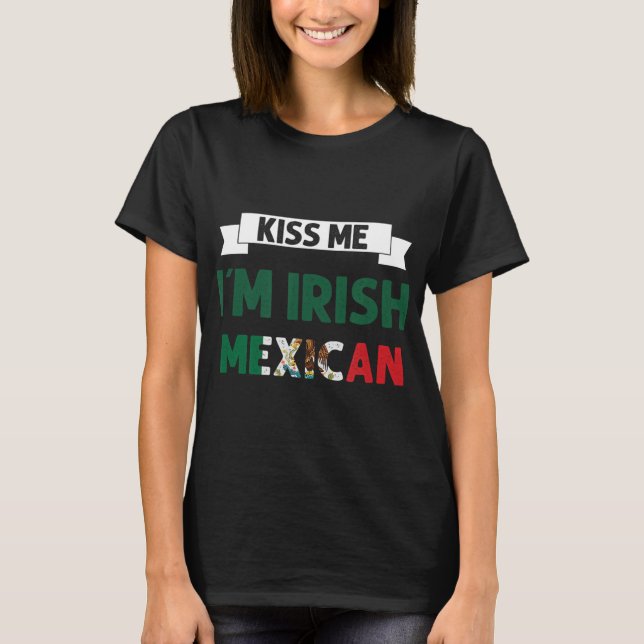 Camiseta Beija-Me Im Dia de São Patrício Irlandês Mexicano  (Frente)