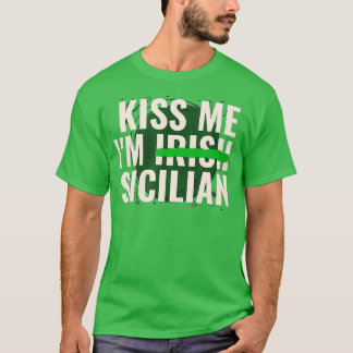 Camiseta Beija-Me Im Irish Sicilian Funny Sicily Dia Da Rua
