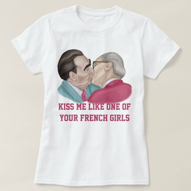 Camiseta Beije-me como uma das suas moças francesas T-Shirt (Frente do Design)