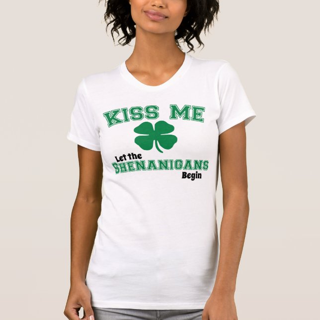Camiseta Beije-me, deixe-o os shenanigans começar (Frente)