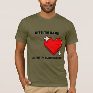 Camiseta Beije-me Duro e sinta meu coração queimando