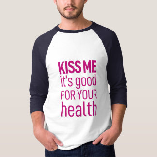 Camiseta "Beije-me, é bom para sua saúde"