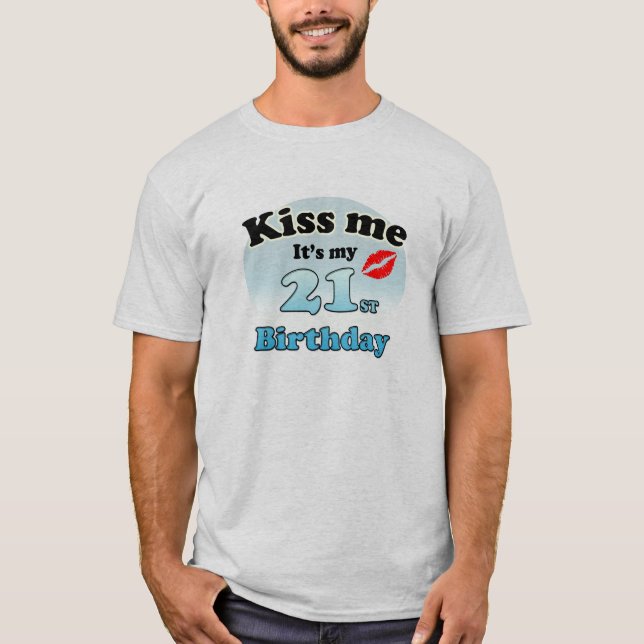 Camiseta Beije-me, é o meu aniversário de 21 anos (Frente)
