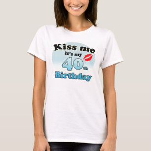 Camiseta Beije-me, é o meu aniversário de 40 anos