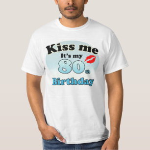 Camiseta Beije-me. É o meu aniversário de 80