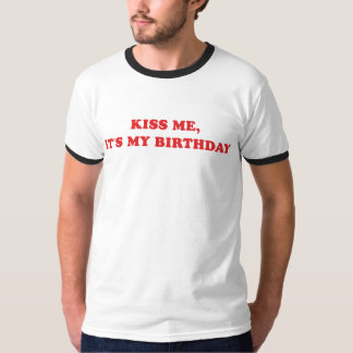 Camiseta Beije-me, ele é meu aniversário