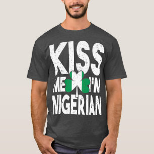 Camiseta Beije-me Im Nigeriano Nigéria Flag Dia de São Pa