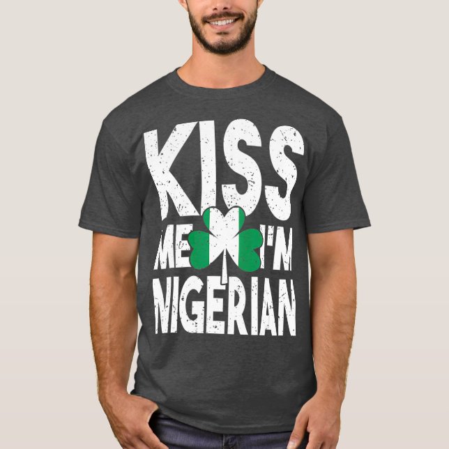 Camiseta Beije-me Im Nigeriano Nigéria Flag Dia de São Patr (Frente)