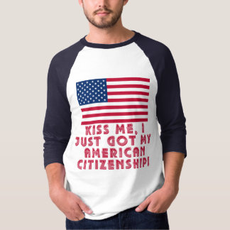 Camiseta Beije-me que eu apenas obtive minha cidadania