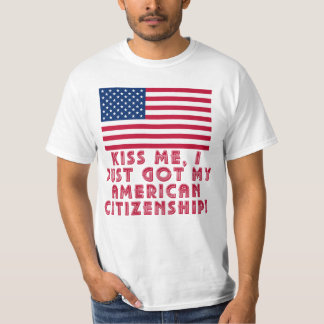 Camiseta Beije-me que eu apenas obtive minha cidadania