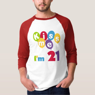 Camiseta Beije-me que eu sou 21 t-shirt e presentes do