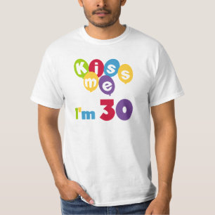 Camiseta Beije-me que eu sou 30 t-shirt e presentes do
