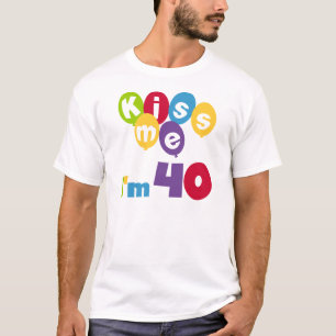 Camiseta Beije-me que eu sou 40 t-shirt e presentes do