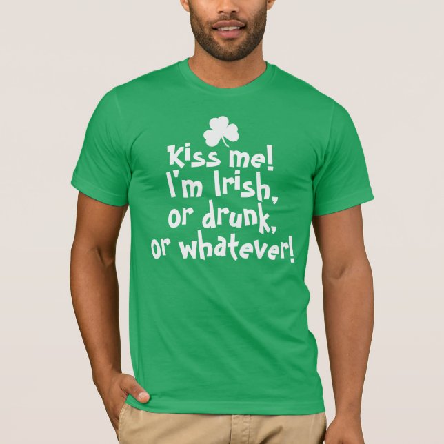 Camiseta Beije-me que eu sou bebado irlandês o que quer que (Frente)