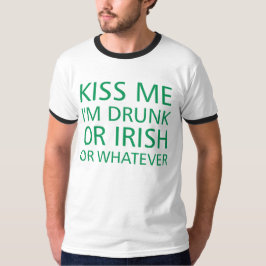 Camiseta Beije-me que eu sou bêbedo ou irlandês ou o que