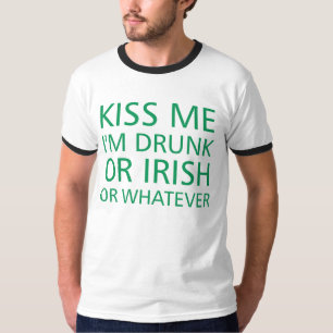 Camiseta Beije-me que eu sou bêbedo ou irlandês ou o que