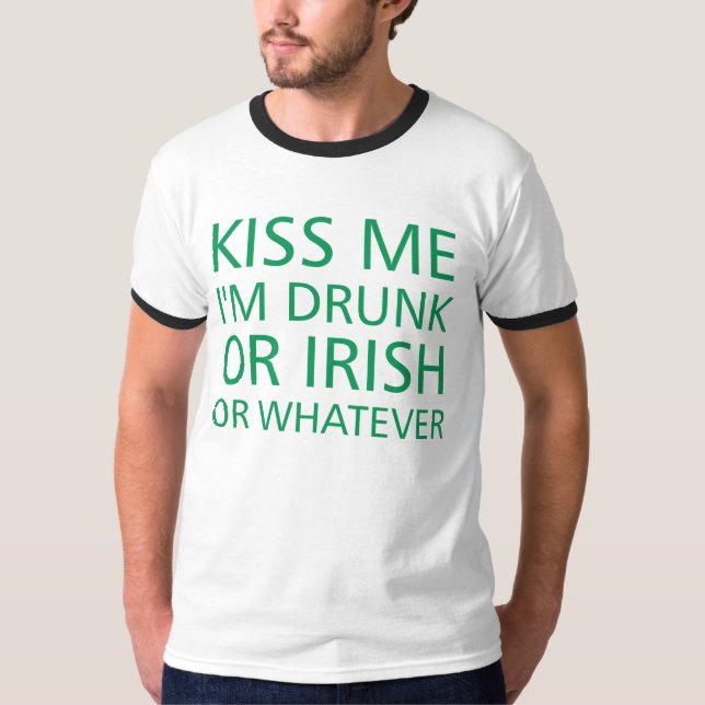 Camiseta Beije-me que eu sou bêbedo ou irlandês ou o que (Frente)
