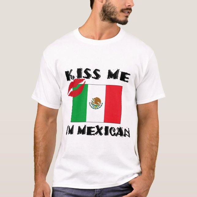 Camiseta Beije-me que eu sou t-shirt mexicano (Frente)
