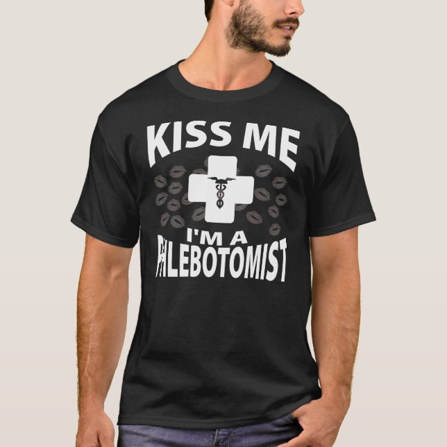 Camiseta Beije-me que eu sou um Phlebotomist (Frente)