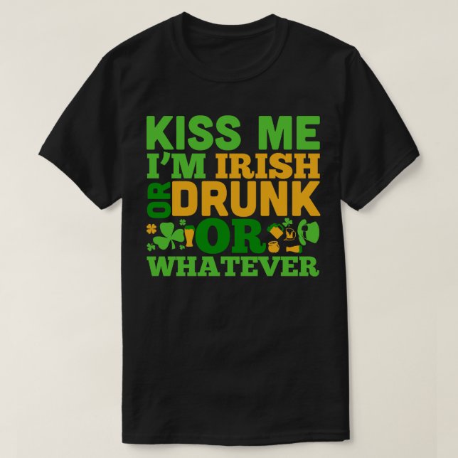 Camiseta Beije-me, sou bebado, irlandês ou qualquer coisa v (Frente do Design)