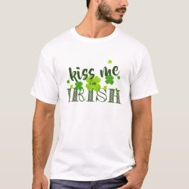 Camiseta Beije-me, sou irlandês Trevo Verde do Dia de São P