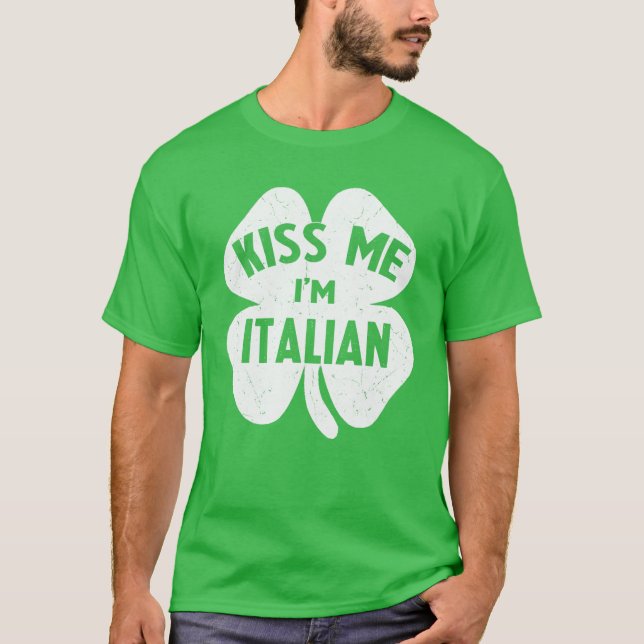 Camiseta Beije-me Sou italiano Dia de São Patrício italiano (Frente)