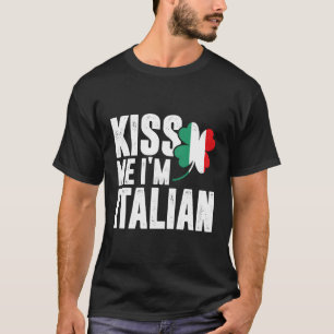 Camiseta Beije-Me, Sou O Dia de São Patrício Italiano Pun