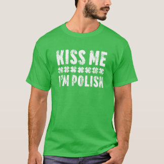 Camiseta Beije-me, sou Rua polonesa. Dia de Patrick