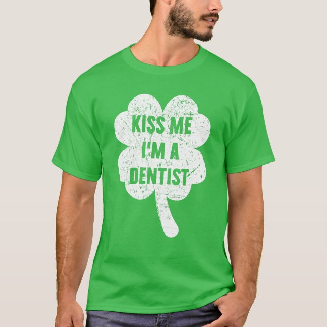 Camiseta Beije-me Sou um Dia de São Patrício Dentista (Frente)